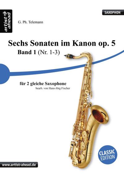 Sechs Sonaten im Kanon, Bearbeitung für zwei gleiche Saxophone. Bd.1