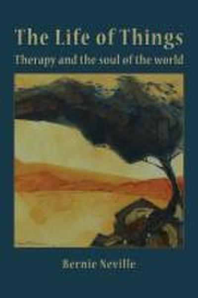 The Life of Things: Therapy and the soul of the world