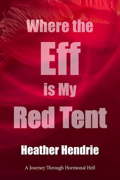 Where the Eff Is My Red Tent?