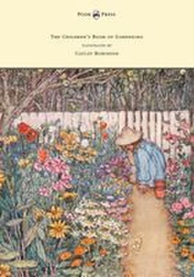 The Children’s Book of Gardening - Illustrated by Cayley-Robinson