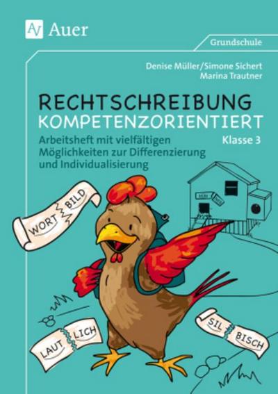 Rechtschreibung kompetenzorientiert Klasse 3 - Arbeitsheft mit vielfältigen Möglichkeiten zur Differenzierung und Individualisierung