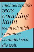 Was Coaching kann von Michael Schürks | Ebook