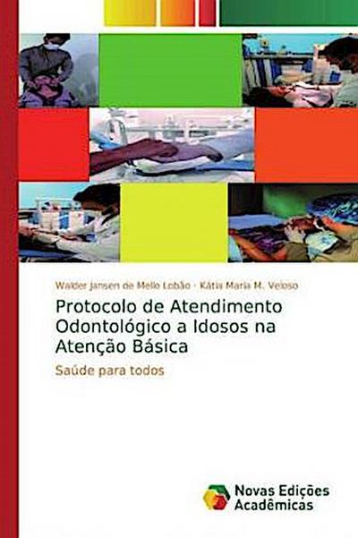 Protocolo de Atendimento Odontológico a Idosos na Atenção Básica