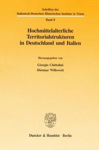 Hochmittelalterliche Territorialstrukturen in Deutschland und Italien.