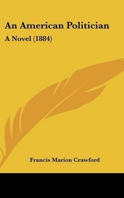 An American Politician - Francis Marion Crawford