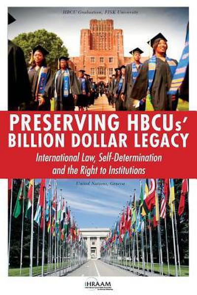 Preserving HBCUs’ Billion Dollar Legacy: International Law, Self-Determination and the Right to Institutions