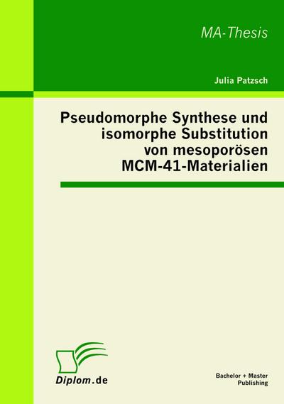 Pseudomorphe Synthese und isomorphe Substitution von mesoporösen MCM-41-Materialien