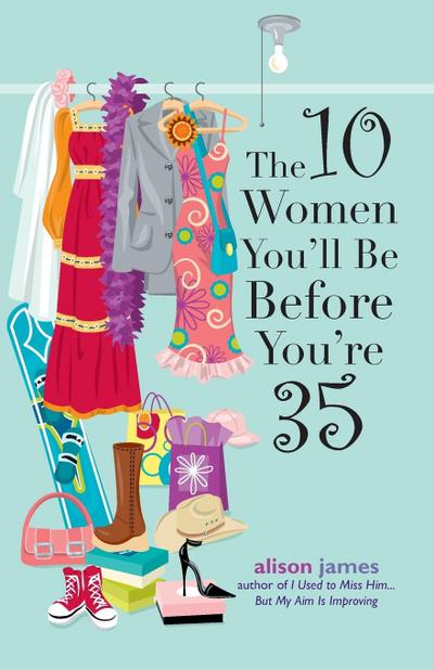 The 10 Women You’ll Be Before You’re 35