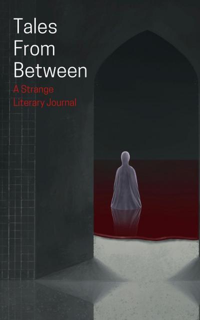 Tales From Between (Tales From Between Literary Journal, #2)