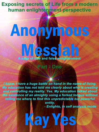 Anonymous Messiah (PART-ONE)