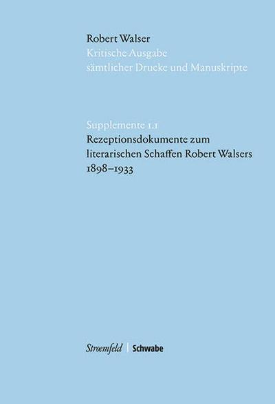 Rezeptionsdokumente zum literarischen Schaffen Robert Walsers 1898-1933