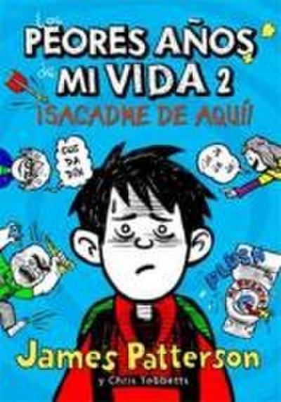 Los peores años de mi vida 2. ¡Sacadme de aquí!