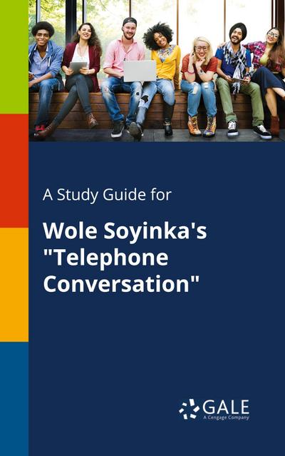 A Study Guide for Wole Soyinka’s "Telephone Conversation"