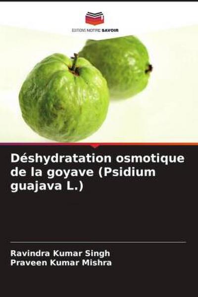 Déshydratation osmotique de la goyave (Psidium guajava L.)