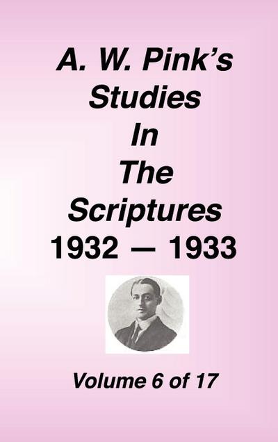 A. W. Pink’s Studies in the Scriptures, Volume 06