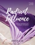 Radiant Influence: How an Ordinary Girl Changed the World - a Study of Esther (Busy Women Bible Study)
