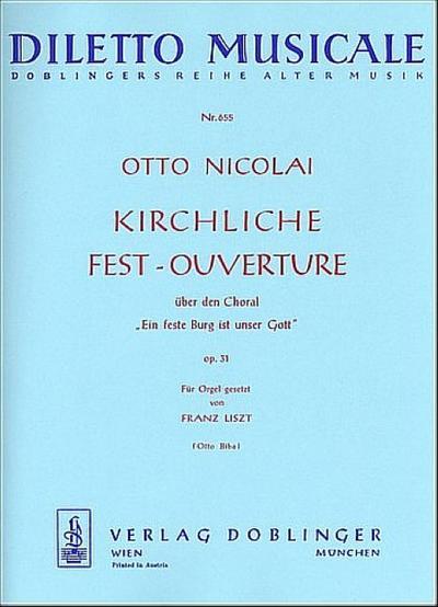 Kirchliche Fest-Ouvertüre über Ein feste Burgist unser Gott op.31 für Orgel