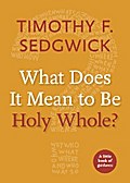 What Does It Mean to Be Holy Whole?