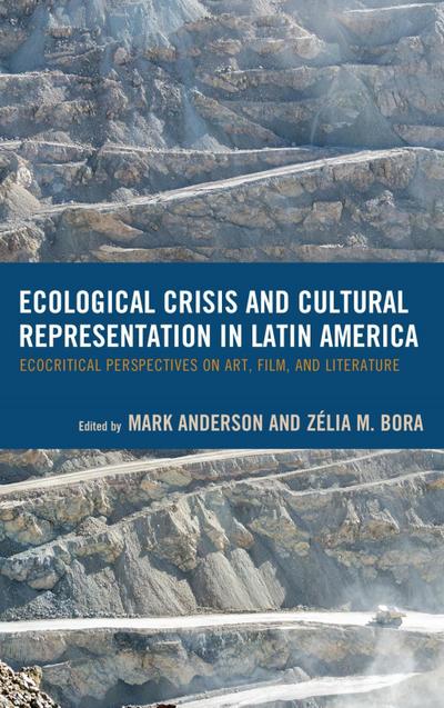Ecological Crisis and Cultural Representation in Latin Ameri