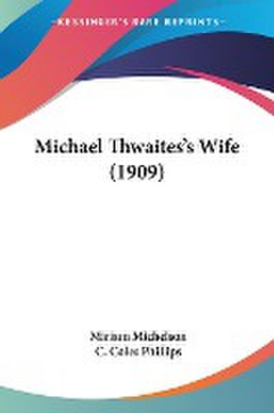 Michael Thwaites’s Wife (1909)