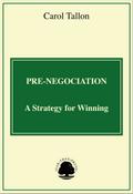Pre-Negotiation: A Strategy for Winning