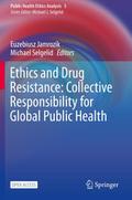 Ethics and Drug Resistance: Collective Responsibil