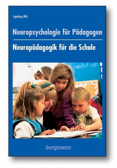 Neuropsychologie für Pädagogen, Neuropädagogik für die Schule