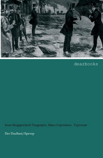 Der Duellant: zweisprachige Ausgabe - Iwan Sergejewitsch Turgenjew