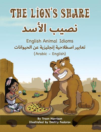 The Lion’s Share - English Animal Idioms (Arabic-English)