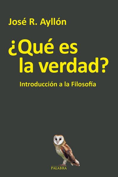 ¿Qué es la verdad? : introducción a la filosofía