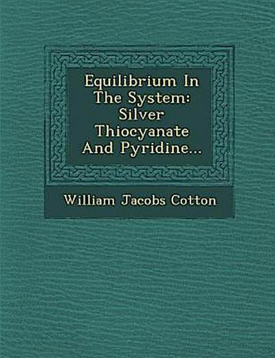 Equilibrium in the System: Silver Thiocyanate and Pyridine...