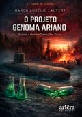 O Projeto Genoma Ariano: Quando o Homem Tentou ser Deus