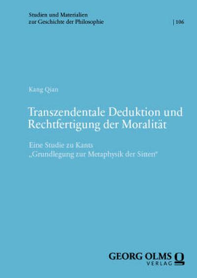 Transzendentale Deduktion und Rechtfertigung der Moralität