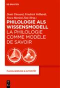 Philologie als Wissensmodell / La philologie comme