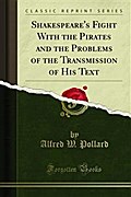 Shakespeare’s Fight With the Pirates and the Problems of the Transmission of His Text