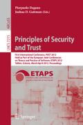Principles of Security and Trust: First International Conference, POST 2012, Held as Part of the European Joint Conferences on Theory and Practice of ... Notes in Computer Science, Band 7215)