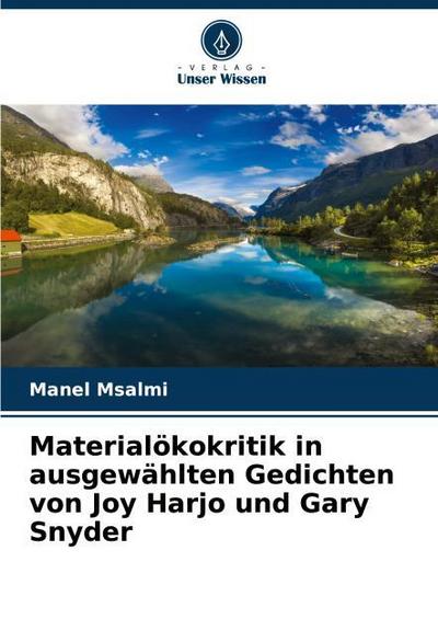 Materialökokritik in ausgewählten Gedichten von Joy Harjo und Gary Snyder