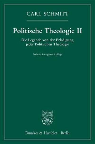 Politische Theologie Die Legende von der Erledigung jeder Politischen Theologie.