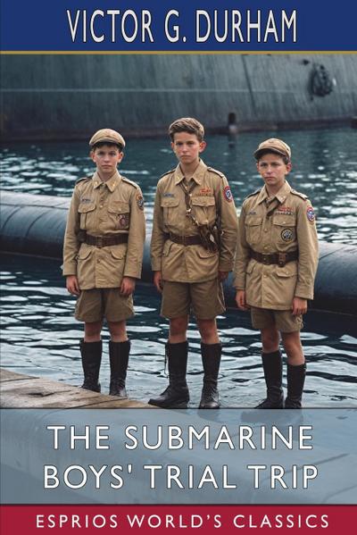 The Submarine Boys’ Trial Trip (Esprios Classics)