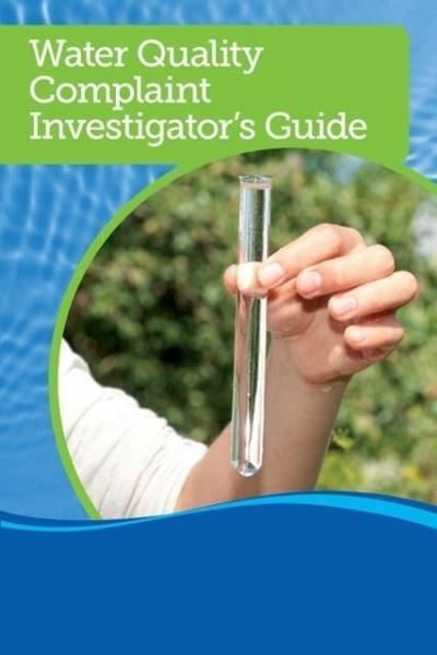 Water Quality Complaint Investigator’s Guide, Second Edition