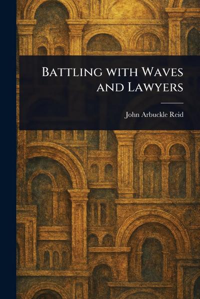 Battling With Waves and Lawyers