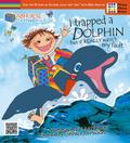 I Trapped A Dolphin but It Really Wasn’t My Fault