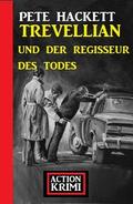 Trevellian und der Regisseur des Todes: Action Krimi
