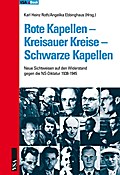 Rote Kapellen - Kreisauer Kreise - Schwarze Kapellen - Karl Heinz Roth
