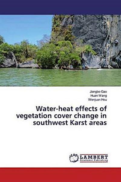 Water-heat effects of vegetation cover change in southwest Karst areas