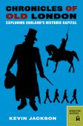 Chronicles of Old London : Exploring England’s Historic Capital