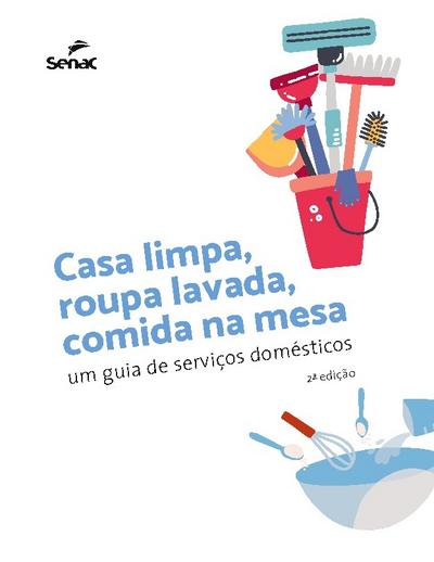 Casa limpa, roupa lavada, comida na mesa