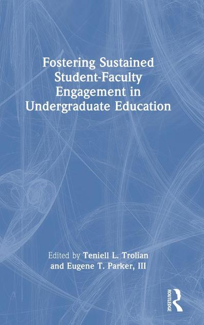 Fostering Sustained Student-Faculty Engagement in Undergraduate Education