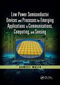 Low Power Semiconductor Devices and Processes for Emerging Applications in Communications, Computing, and Sensing