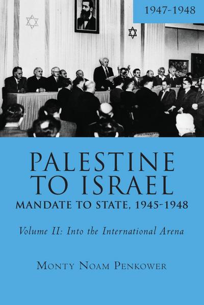 Palestine to Israel: Mandate to State, 1945-1948 (Volume II)